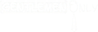 Gentlemen Only